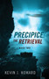 Precipice : The Retrieval - Book Two by Kevin J Howard - Paperback