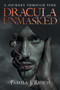 Dracula Unmasked : A Journey Through Time by Pamela J Rauch - Paperback