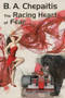 The Racing Heart of Fear by B a Chepaitis - Paperback