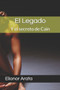 El Legado : Y el secreto de Cain by Elionor Arata - Paperback