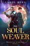 The Soul Weaver : 3 by Carol Berg - Paperback