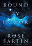 Bound by Honor : 1 by Rose Sartin - Hardback