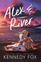 Alex & River : 1 by Kennedy Fox - Paperback