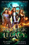 The Magic Legacy : An Urban Fantasy Action Adventure : 1 by Michael Anderle - Paperback