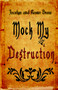 Mock My Destruction