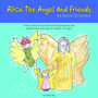 Alice the Angel and Friends : The Angelic Discoveries