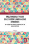 Multimodality and Classroom Languaging Dynamics : An Ecosocial Semiotic Perspective in Asian Contexts