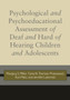 Psychological and Psychoeducational Assessment of Deaf and Hard of Hearing Children and Adolescents