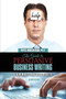 The Guide to Persuasive Business Writing : A New Model that Gets Results