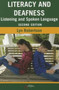 Literacy and Deafness : Listening and Spoken Language