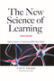 The New Science of Learning : How to Learn in Harmony With Your Brain