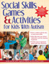 Social Skills Games and Activities for Kids With Autism