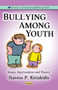 Bullying Among Youth : Issues, Interventions  Theory