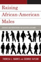 Raising African-American Males : Strategies and Interventions for Successful Outcomes