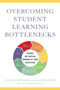 Overcoming Student Learning Bottlenecks : Decode the Critical Thinking of Your Discipline