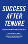 Success After Tenure : Supporting Mid-Career Faculty