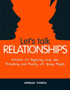 Let's Talk Relationships : Activities for Exploring Love, Sex, Friendship and Family with Young People