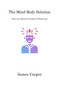 The Mind Body Solution : Train your Brain for Permanent Weight Loss