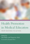 Health Promotion in Medical Education : From Rhetoric to Action
