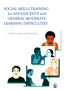 Social Skills Training for Adolescents with General Moderate Learning Difficulties