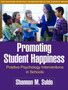 Promoting Student Happiness : Positive Psychology Interventions in Schools