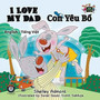I Love My Dad : English Vietnamese Bilingual Edition