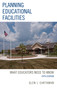 Planning Educational Facilities : What Educators Need to Know