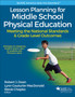 Lesson Planning for Middle School Physical Education : Meeting the National Standards  Grade-Level Outcomes