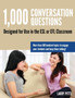 1,000 Conversation Questions : Designed for Use in the ESL or EFL Classroom