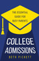College Admissions : The Essential Guide for Busy Parents