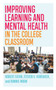 Improving Learning and Mental Health in the College Classroom