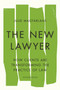 The New Lawyer, Second Edition : How Clients Are Transforming the Practice of Law