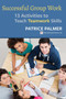 Successful Group Work : 13 Activities to Teach Teamwork Skills
