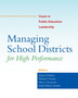 Managing School Districts for High Performance : Cases in Public Education Leadership
