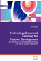 Technology Enhanced Learning for Teacher Development