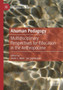 Ahuman Pedagogy : Multidisciplinary Perspectives for Education in the Anthropocene