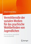 Vermittlerrolle der sozialen Medien fur das psychische Wohlbefinden von Jugendlichen : Ein maschinen-generierter Literaturuberblick