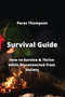 Survival Guide : How to Survive  Thrive while Disconnected from Society