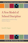 A New Model of School Discipline : Engaging Students and Preventing Behavior Problems