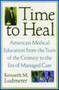 Time to Heal : American medical education from the turn of the century to the era of managed care