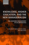 Knowledge, Higher Education, and the New Managerialism : The Changing Management of UK Universities
