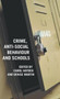 Crime, Anti-Social Behaviour and Schools