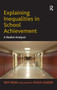 Explaining Inequalities in School Achievement : A Realist Analysis