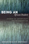 Being an African Student : Stories of Opportunity and Determination