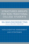 Structured Groups for Non-Traditional College Students : Noncognitive Assessment and Strategies