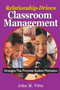 Relationship-Driven Classroom Management : Strategies That Promote Student Motivation