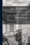 Dictionnaire Etymologique de la Langue Francaise