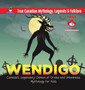 Wendigo - Canada's Legendary Demon of Greed and Weakness Mythology for Kids True Canadian Mythology, Legends  Folklore