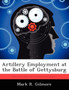Artillery Employment at the Battle of Gettysburg