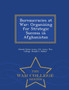 Bureaucracies at War : Organizing for Strategic Success in Afghanistan - War College Series